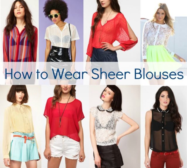 How to Wear the Sheer Fashion Trend 1 how to wear sheer blouses