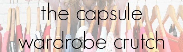 The Capsule Wardrobe Crutch 1 the problem with capsule wardrobes