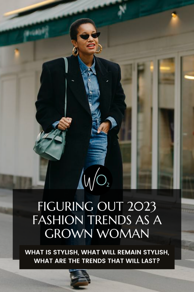 The 2023 Fashion Trends Guide for Grown-ass Women 1 figuring out 2023 fashion trends