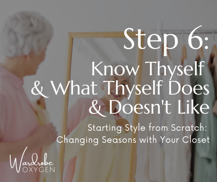 Step 6: Know Thyself and What Thyself Does and Doesn't Like