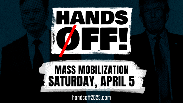 Graphic from handsoff2025.com promoting the mass mobilization saturday april 5, 2025