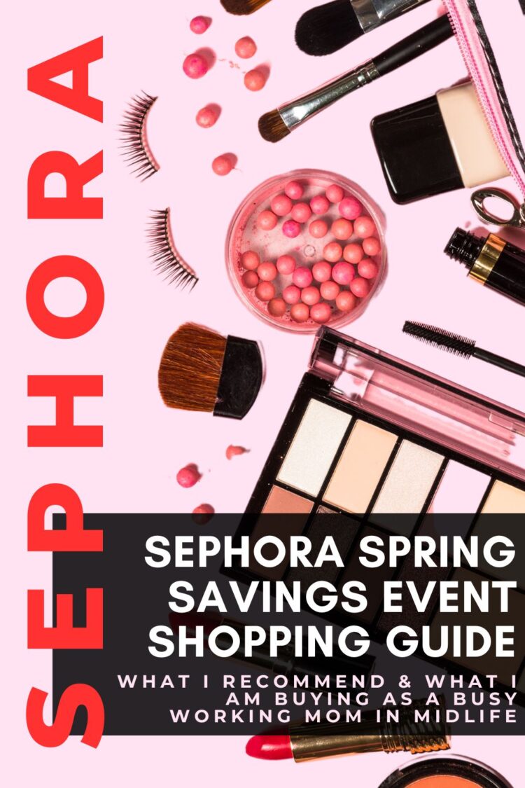 Sephora spring savings event shopping guide for women in midlife for 2026 by Wardrobe Oxygen