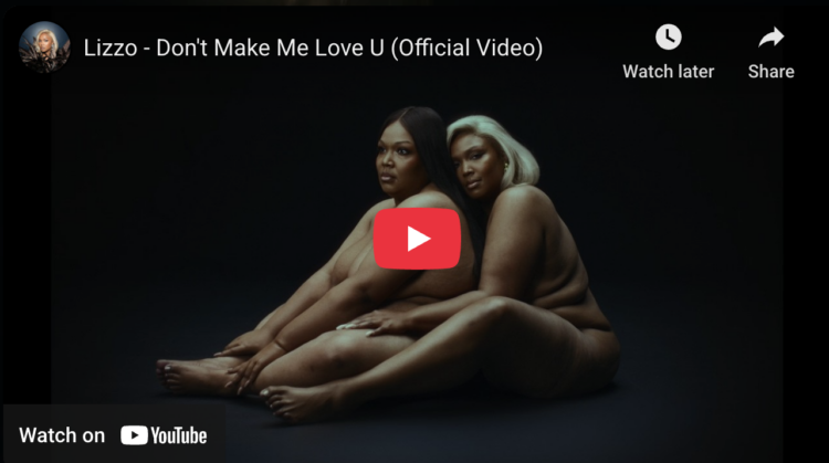 Weekend Reads for March 21st & 22nd 9 Screenshot from YouTube of Lizzo - Don't Make Me Love U (Official Video)